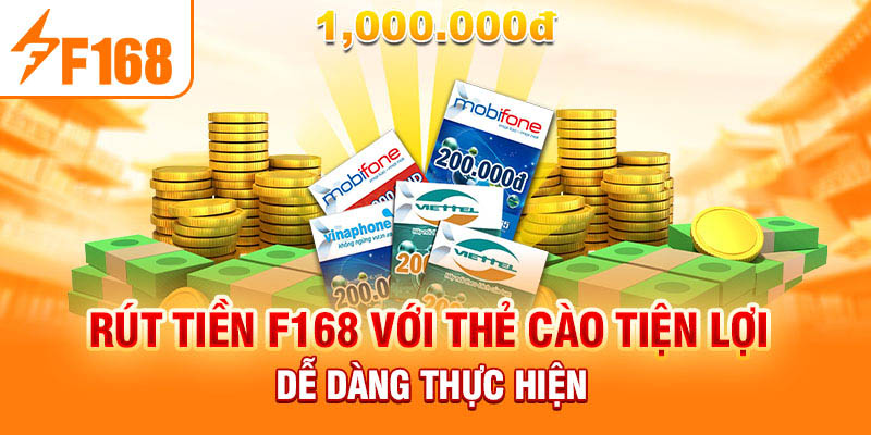 Hướng dẫn rút tiền F168 với thẻ cào